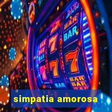 simpatia amorosa